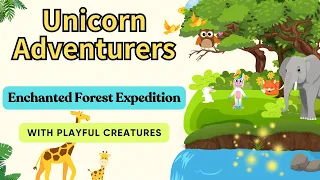 【Unicorn Adventurers】Enchanted Forest Expedition : Journey with Playful Creatures | Kids stories |