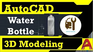 AutoCAD 3D Modeling: Water Bottle