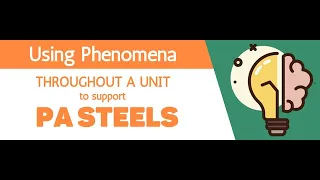 PA STEELS Using Phenomena Throughout a Unit [Webinar]