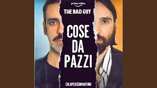 Cose da pazzi (from the Amazon Original Series THE BAD GUY)