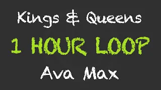 Ava Max - Kings & Queens (1 Hour Loop) (With Lyrics)