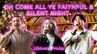 Silent Night + Oh Come All Ye Faithful | Lifehouse Worship 2022