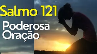 Salmo 121 - PODEROSA ORAÇÃO