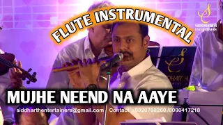 BREATHLESS FLUTE INSTRUMENTAL | MUJHE NEEND NA AAYE  | SIDDHARTH ENTERTAINERS