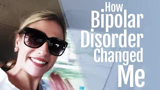 How Bipolar Disorder Changed Me