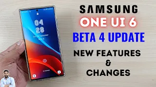 Samsung One UI 6 Beta 4 Update : New Features & Changes