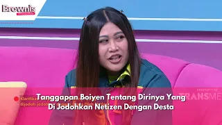 Tanggapan Boiyen Tentang Dirinya Yang Di Jodohkan Netizen Dengan Desta |  BROWNIS (8/4/24) P4