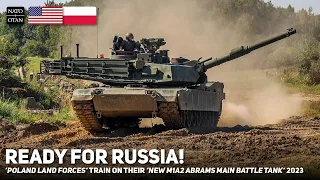 Ready for Russia! Polish Armed  Forces Train on 'New M1A2 Abrams Main Battle Tank' 2023