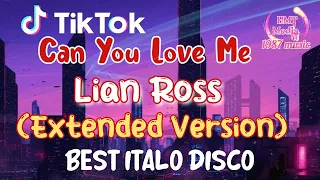 Can You Love Me - Lian Ross - (Extended Version) | Best Italo Disco | Nhạc Gây Nghiện Tiktok