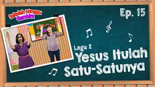 [Sekolah Minggu Gembira] YESUS ITULAH SATU-SATUNYA - Gerak dan Lagu (Ep. 15)