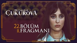 Bir Zamanlar Çukurova 22. Bölüm 2. Fragmanı