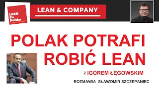 Lean Management - Polak Potrafi wprowadzać Lean Manufacturing - Igor Łęgowski, Sławomir Szczepaniec