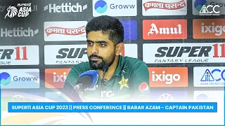 Super11 Asia Cup 2023 || Press Conference || Babar Azam - Captain Pakistan