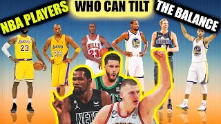 The NBA players that can tilt the  balance || NBA Time