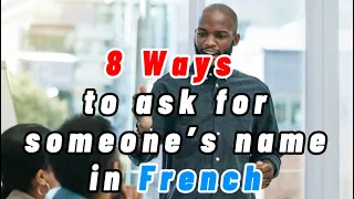 Learn 8 Ways to ask for someone’s name in French - Basic French Vocabulary | Frenglish Made Easy |