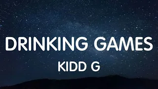 Kidd G - Drinking Games (Lyrics) New Song