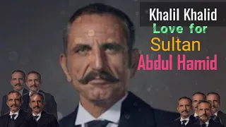 Payitaht Abdul Hamid || Sultan Abdul Hamid||Khalil Khalid respect For sultan Abdulhamid