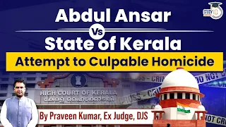 Attempt to Culpable Homicide | Abdul Ansar vs State of Kerala | StudyIQJudiciary