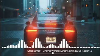 Cheb Omar   Ghbina W Kalet Zhar Remix By Dj Kader 13