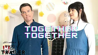 TOGETHER TOGETHER | OFFICIAL TRAILER | ED HELMS