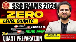 SSC Exam 2024 | Zero Level Quant | Complete Road Map for Quant Preparation 🎯 | By Utkarsh Sir