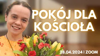 Pokój dla Kościoła (Dz 9, 31) | Inga Pozorska | Zoom - 28.04