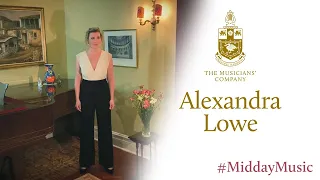 Alexandra Lowe (soprano): The Musicians' Company #MiddayMusic