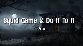 SQUID GAME & Do It To It (Zedd Edit) | TikTok Remix (Lyrics)