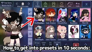 How to get in Gacha Presets in 10 Seconds: 🙄