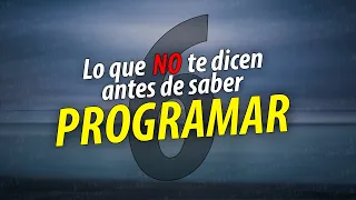 6 Cosas que me HUBIERA GUSTADO SABER antes de iniciar con la PROGRAMACIÓN