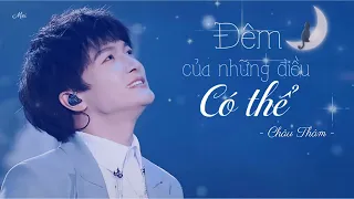 [Vietsub+Pinyin] Đêm của những điều có thể - Châu Thâm (Singer 2020) | 有可能的夜晚 - 周深