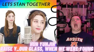 HUH YUNJIN - Raise y_our glass & When We Were Young on HUP! x NOW | REACTION | VOICE OF AN ANGEL