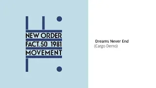 New Order - Dreams Never End (Cargo Demo) [Official Audio]