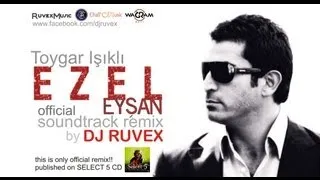 Dj Ruvex feat.Toygar Isikli-Ezel DJ RUVEX REMIX(OFFICIAL)