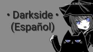 Darkside Nightcore • (Español)