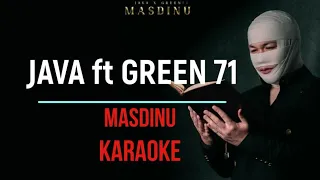 JAVA GREEN 71 MASDINU KARAOKE TEXT MINUS