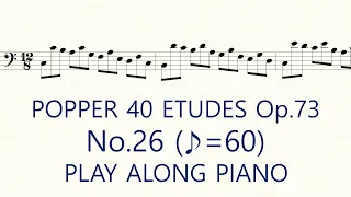 Popper No.26 ♪=60 Slow Practice Play Along Piano High School of Cello Playing 40 Etudes op.73