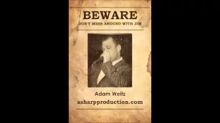 Don't Mess Around with Jim by:Jim Croce (performed by Adam Weitz)