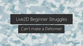 Live2D Tutorial - Beginner Struggles - Can't make a Deformer