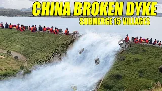China floods 2022: Another broken dyke causes 18K people to evacuate overnight, Submerge 15 villages