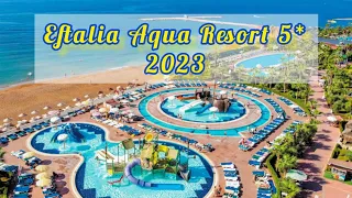 Eftalia Aqua Resort 5* 2023 / Antalya Turkler Turkey