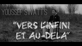 Youssef Swatt's - VERS L'INFINI ET AU-DELA // 1er extrait de l'album // 2014