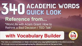 340 Academic Words Quick Look Ref from "WorkLife with Adam Grant: How to Rethink a Bad Decision, TED