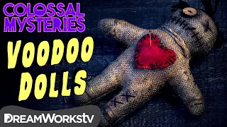 How Do Voodoo Dolls Work? | COLOSSAL MYSTERIES