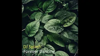 DJ Splash - Forever Dancing (Radio Edit)