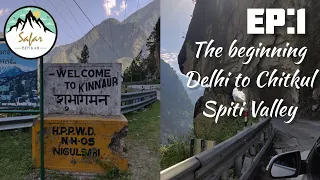 The Beginning | Spiti Valley 2021 | Stopped at Chitkul - The last Indian village | Episode 1