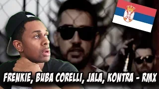 SERBIAN RAP REACTION | Frenkie, Buba Corelli, Jala, Kontra - RMX (Official video) REACTION