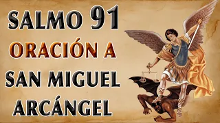 ESCUCHA ESTE SALMO 91 ORACIÓN A SAN MIGUEL ARCÁNGEL