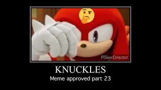 Knuckles meme approved part 23