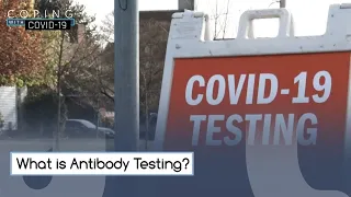 What is Antibody Testing? | Coping with COVID-19